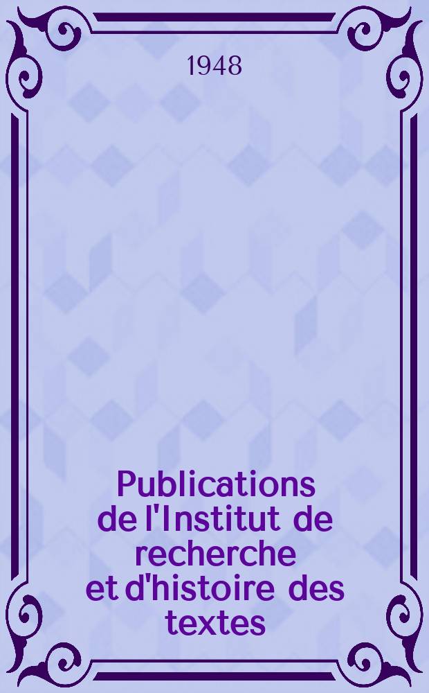 Publications de l'Institut de recherche et d'histoire des textes