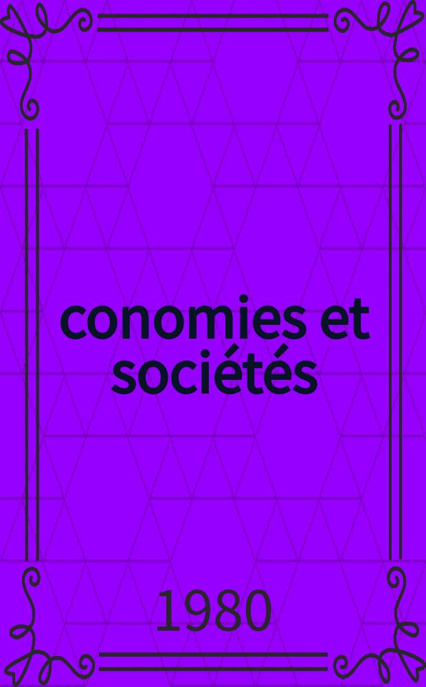 Économies et sociétés : Cahiers de l'Inst. science économique appliquée, Laboratoire du Collège de France associé au C.N.R.S. T.14 №1