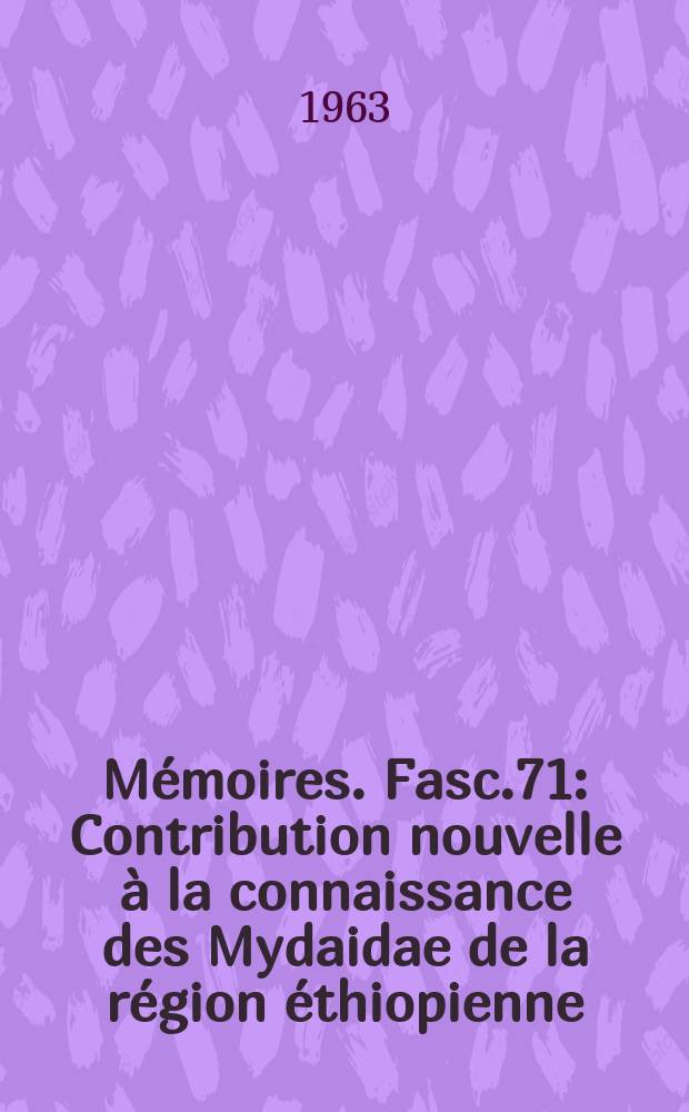 Mémoires. Fasc.71 : Contribution nouvelle à la connaissance des Mydaidae de la région éthiopienne
