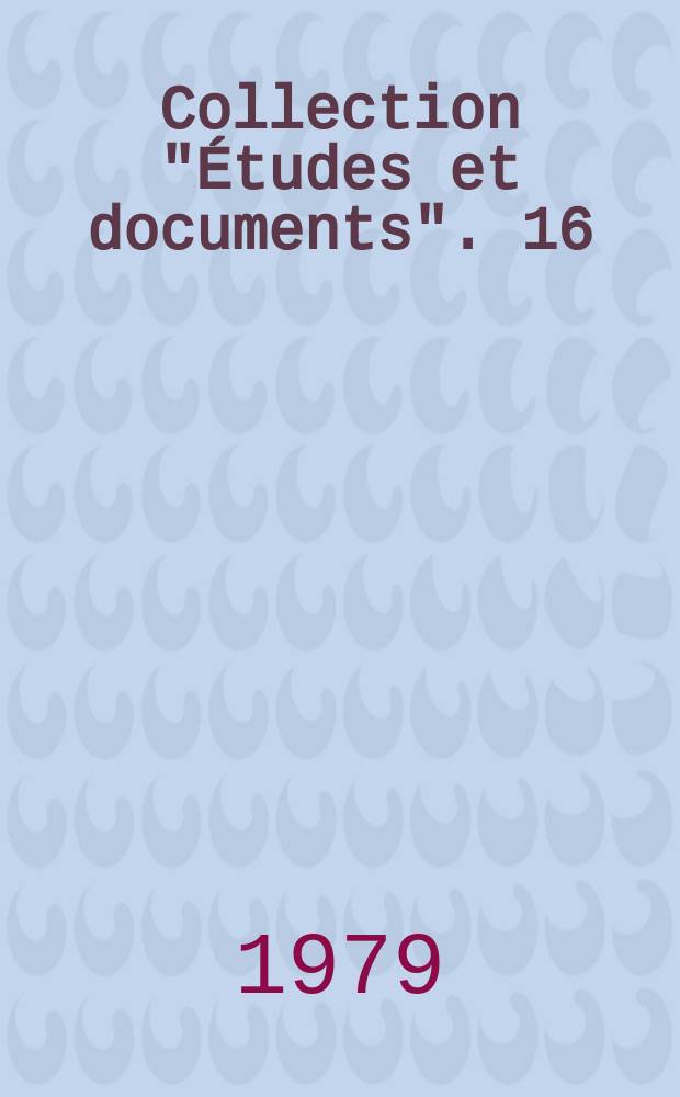 Collection "Études et documents". 16 : L'avenir culturel de la communauté française