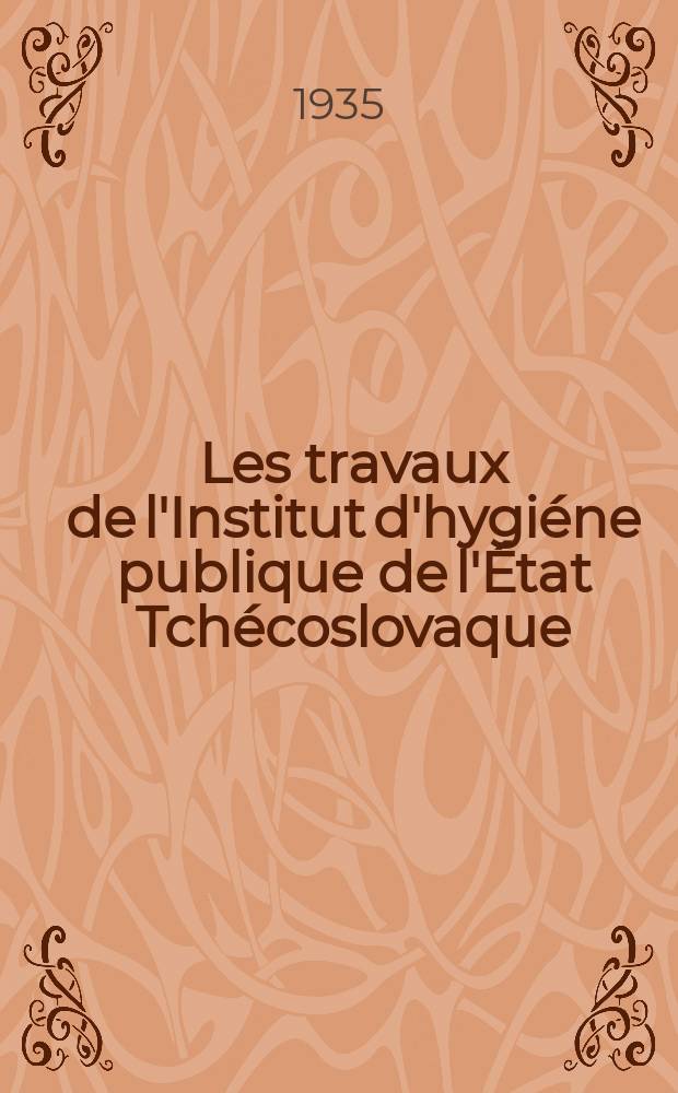 Les travaux de l'Institut d'hygiéne publique de l'État Tchécoslovaque