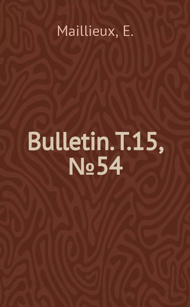 Bulletin. T.15, №54 : La faune de quelques gisements infracouviniens des environs d'Olloy
