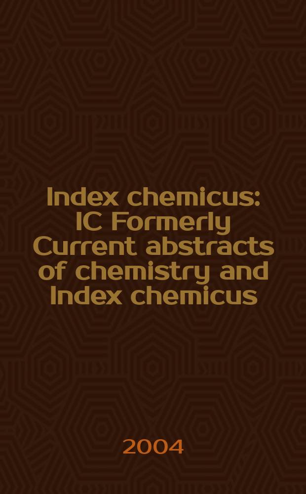 Index chemicus : IC Formerly Current abstracts of chemistry and Index chemicus (CAC&IC). Vol.172, №10