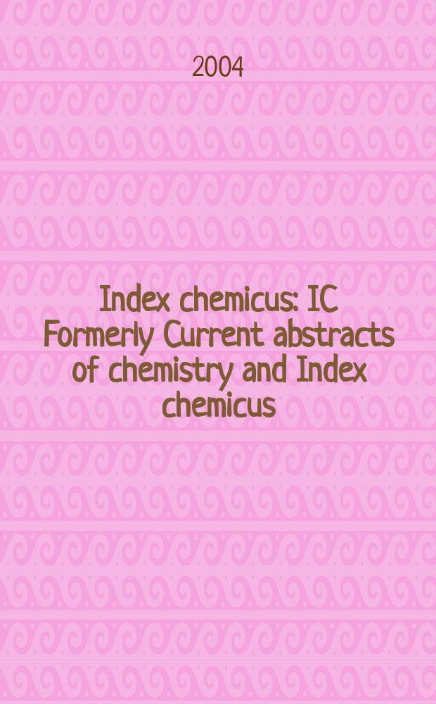 Index chemicus : IC Formerly Current abstracts of chemistry and Index chemicus (CAC&IC). Vol.173, №10