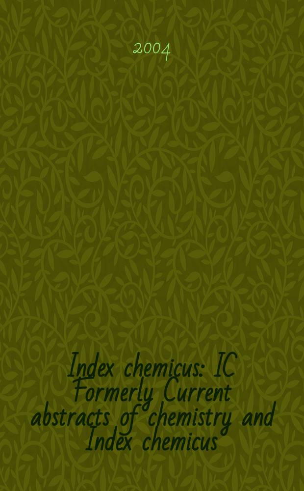 Index chemicus : IC Formerly Current abstracts of chemistry and Index chemicus (CAC&IC). Vol.175, №6