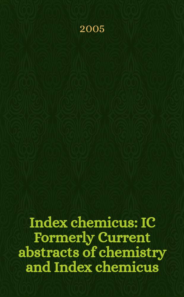 Index chemicus : IC Formerly Current abstracts of chemistry and Index chemicus (CAC&IC). Vol.176, №13