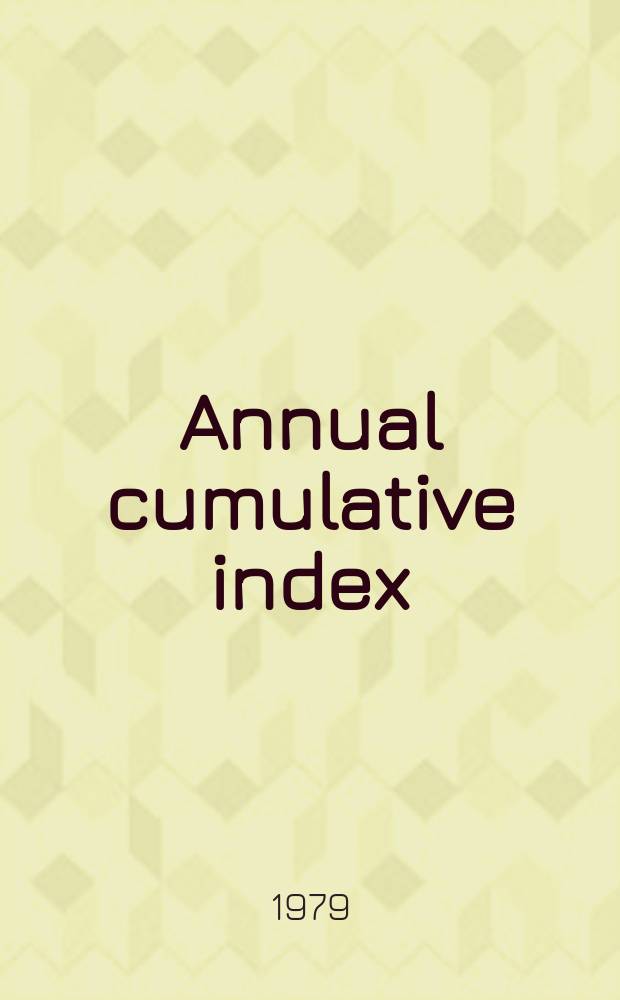 Annual cumulative index : Vol. 73 : Issues 800-812 abstracts 281, 881-285, 133