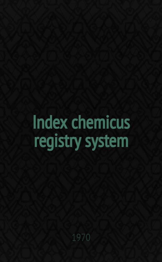 Index chemicus registry system : Alphabetized listing of wiswesser line rotations (WLN) for Index chemicus