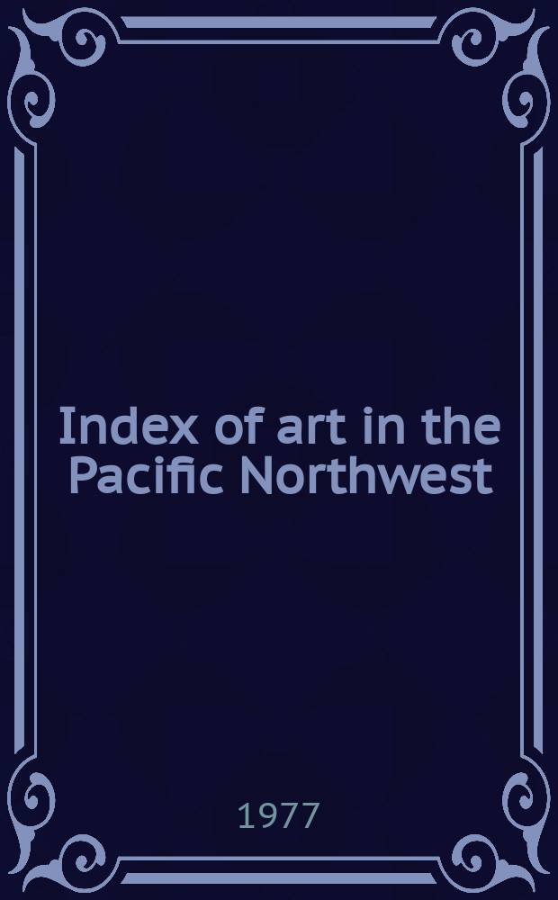 Index of art in the Pacific Northwest : Publ. for the Henry art gallery. №11 : Eskimo art