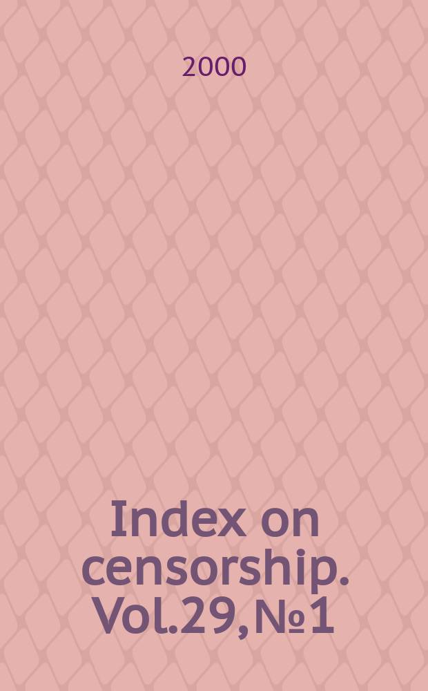 Index on censorship. Vol.29, №1