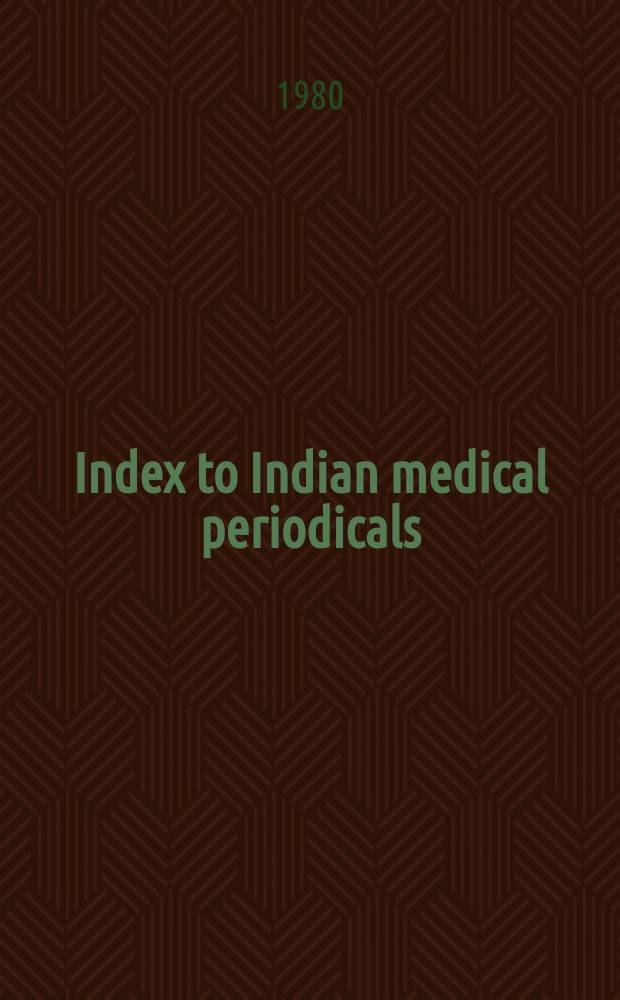 Index to Indian medical periodicals : P. 1 - Subject. index P. 2 - Author index. Vol.5, January