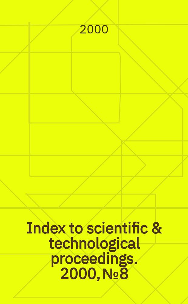 Index to scientific & technological proceedings. 2000, №8
