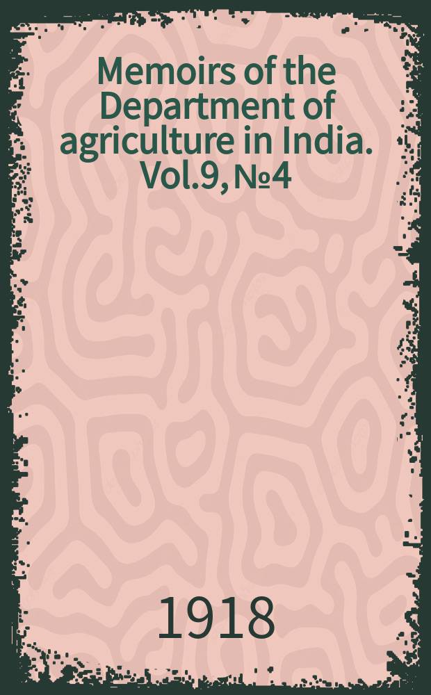 Memoirs of the Department of agriculture in India. Vol.9, №4 : Studies in Indian sugarcanes