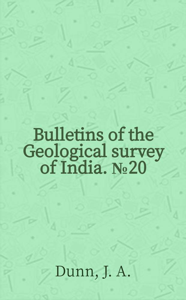 Bulletins of the Geological survey of India. №20 : Manganese - ore