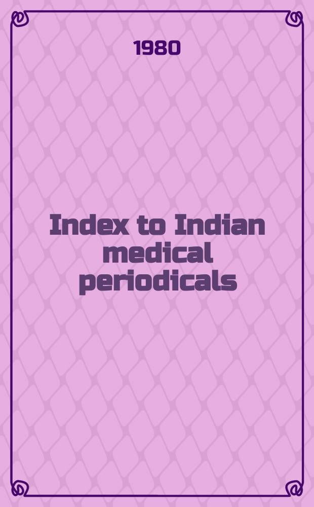 Index to Indian medical periodicals : P. 1 - Subject. index P. 2 - Author index. Vol.5, March 1977