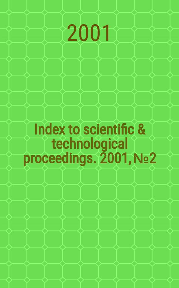 Index to scientific & technological proceedings. 2001, №2