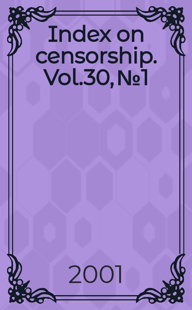 Index on censorship. Vol.30, №1