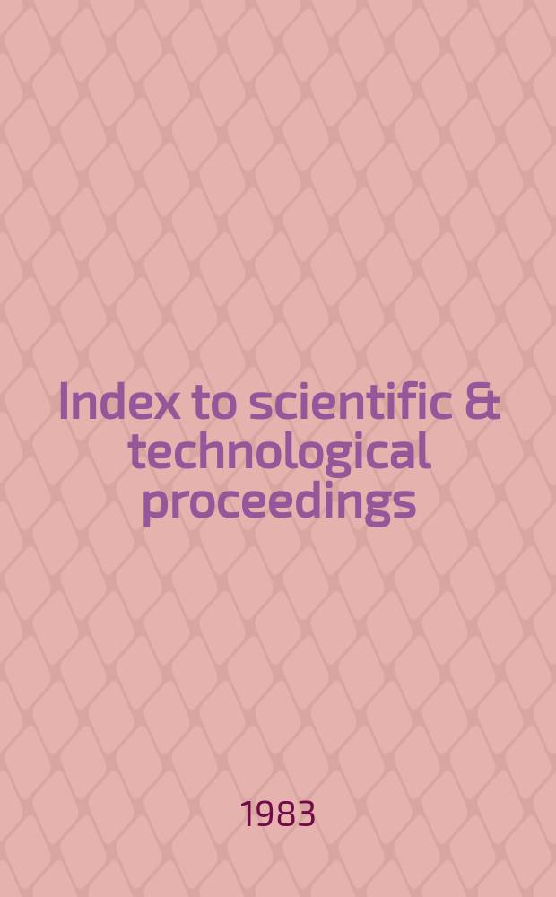Index to scientific & technological proceedings