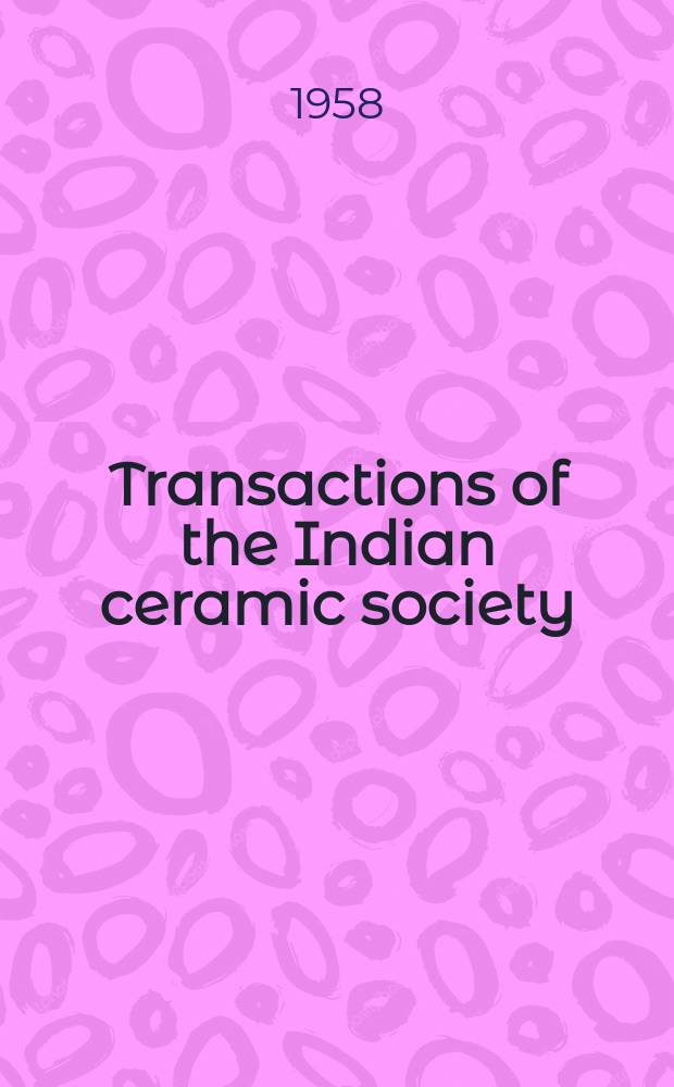 Transactions of the Indian ceramic society