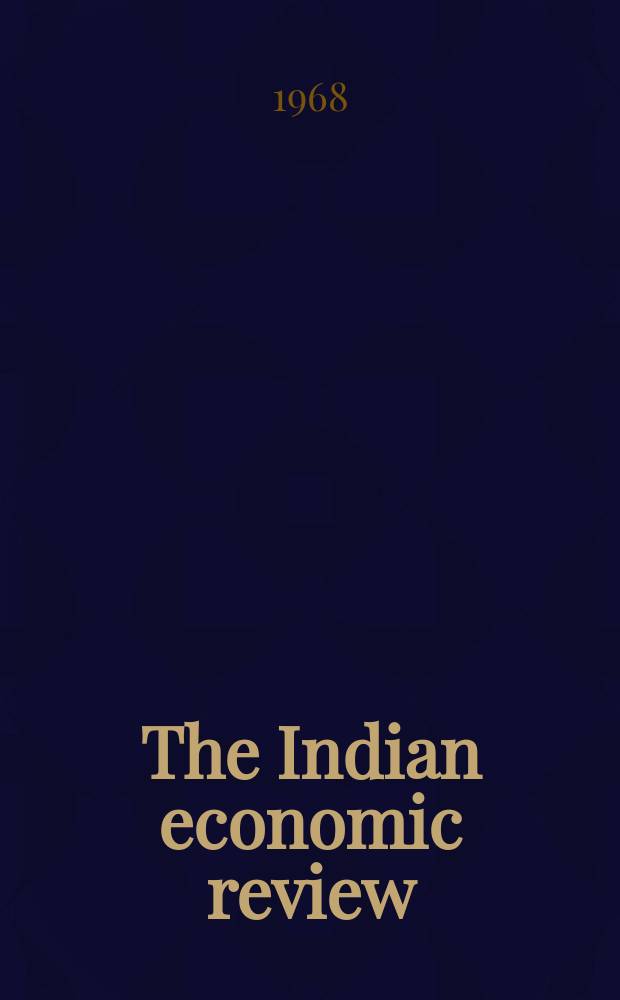 The Indian economic review : The bi - annual journal of the Delhi school of economics. Vol.3, №2