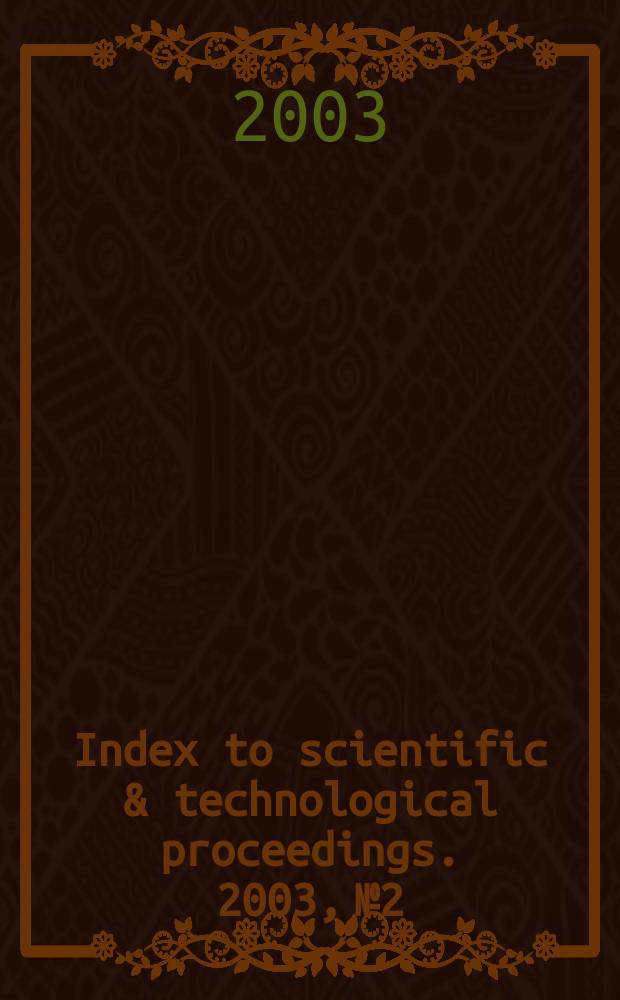 Index to scientific & technological proceedings. 2003, №2