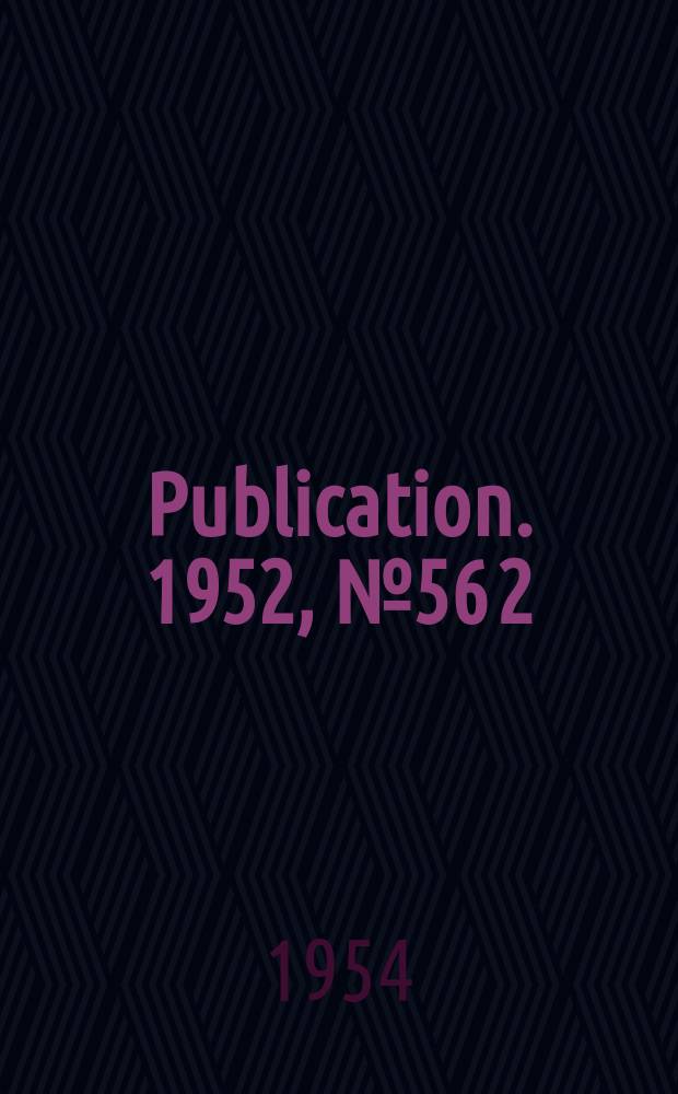 Publication. 1952, №56[2] : Annual report (technical)