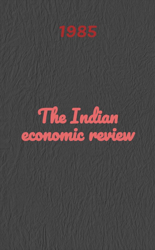 The Indian economic review : The bi - annual journal of the Delhi school of economics. Vol.20, №2