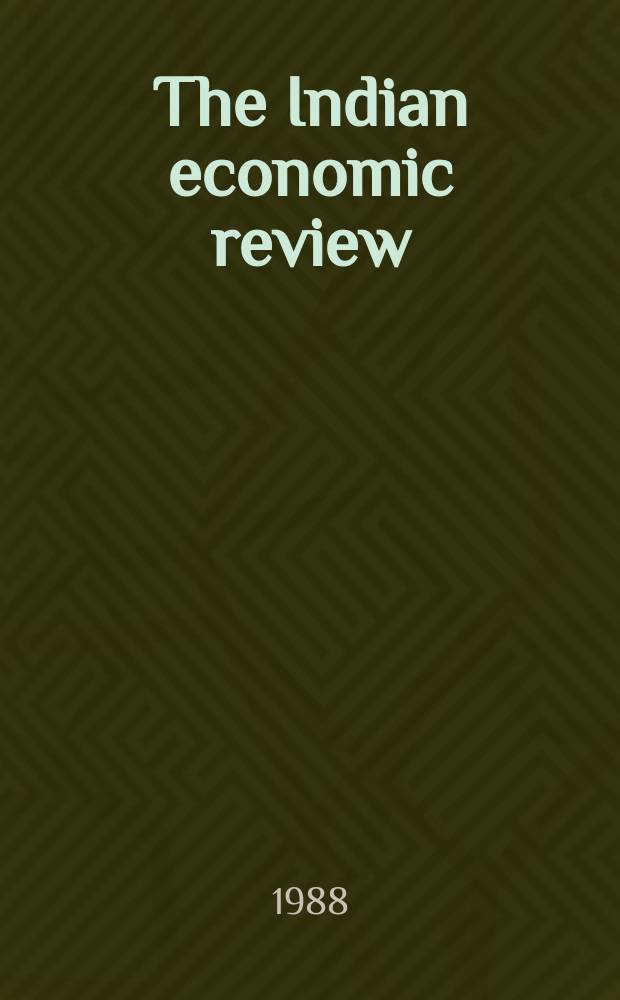 The Indian economic review : The bi - annual journal of the Delhi school of economics. Vol.23, №1