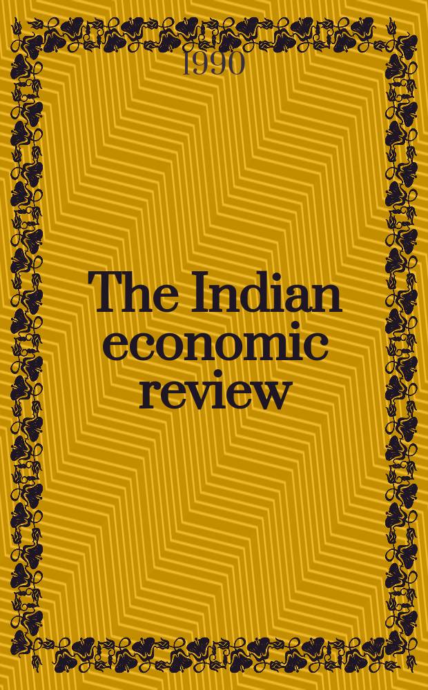 The Indian economic review : The bi - annual journal of the Delhi school of economics. Vol.25, №2