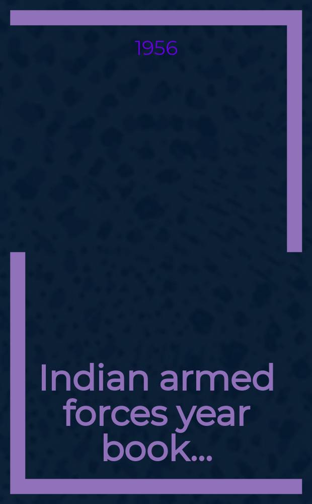 Indian armed forces year book.... : Only reference book on the subject publ. in India