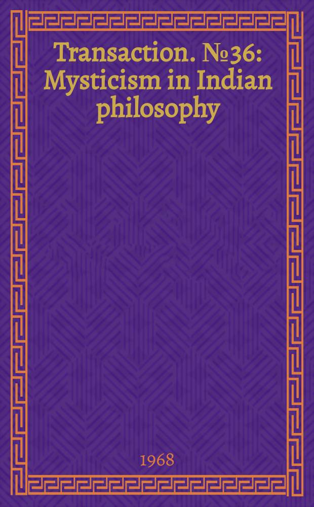 Transaction. №36 : Mysticism in Indian philosophy