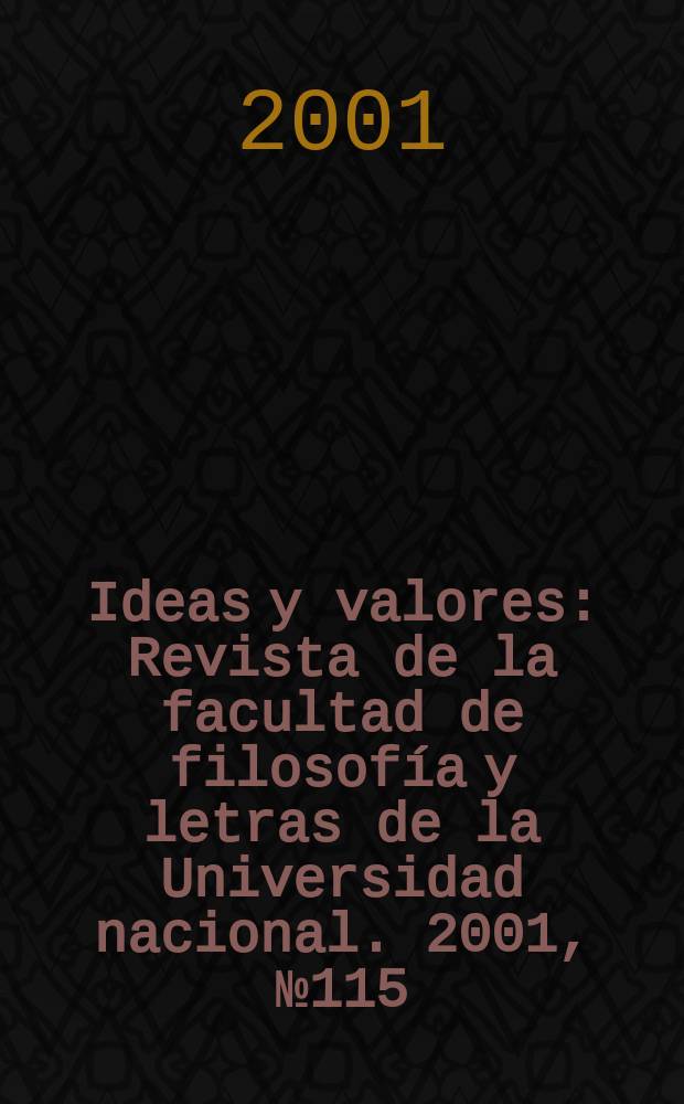 Ideas y valores : Revista de la facultad de filosofía y letras de la Universidad nacional. 2001, №115 : W.V.O. Quine