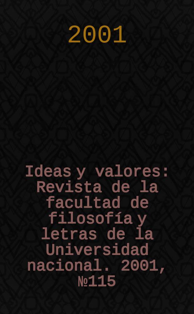 Ideas y valores : Revista de la facultad de filosofía y letras de la Universidad nacional. 2001, №115 : W.V.O. Quine