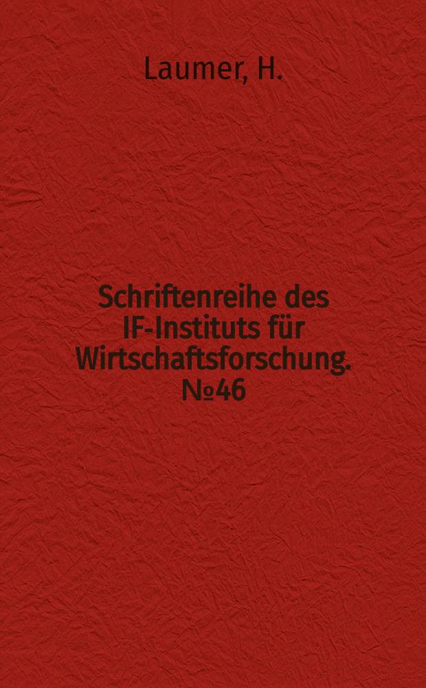 Schriftenreihe des IFO- Instituts für Wirtschaftsforschung. №46 : Die Arbeitsmarkt- Situation im westdeutschen Großhandel