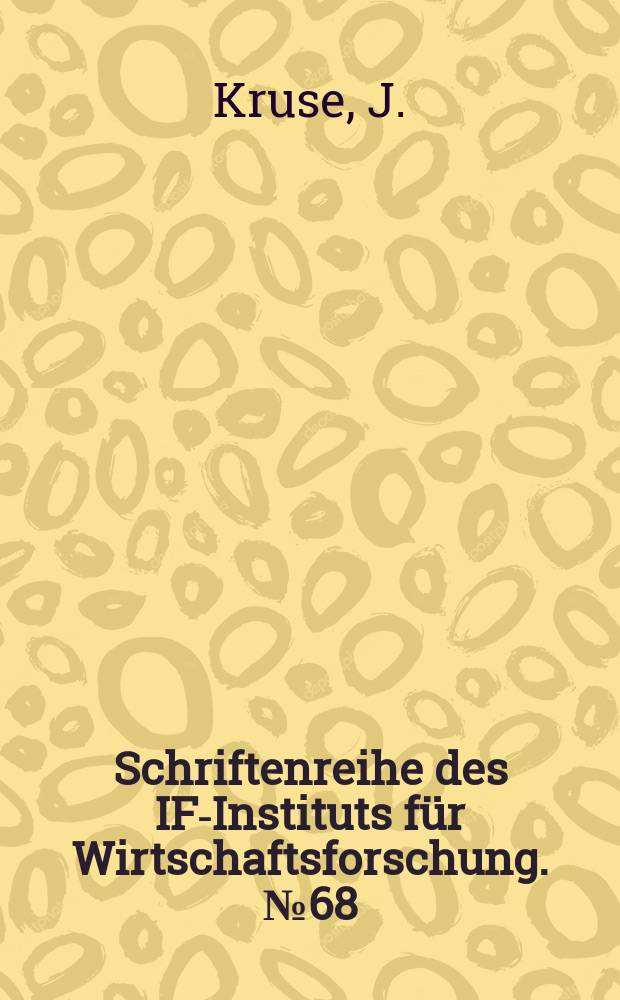 Schriftenreihe des IFO- Instituts für Wirtschaftsforschung. №68 : Wirtschaftliche Auswirkungen der Automatisierung