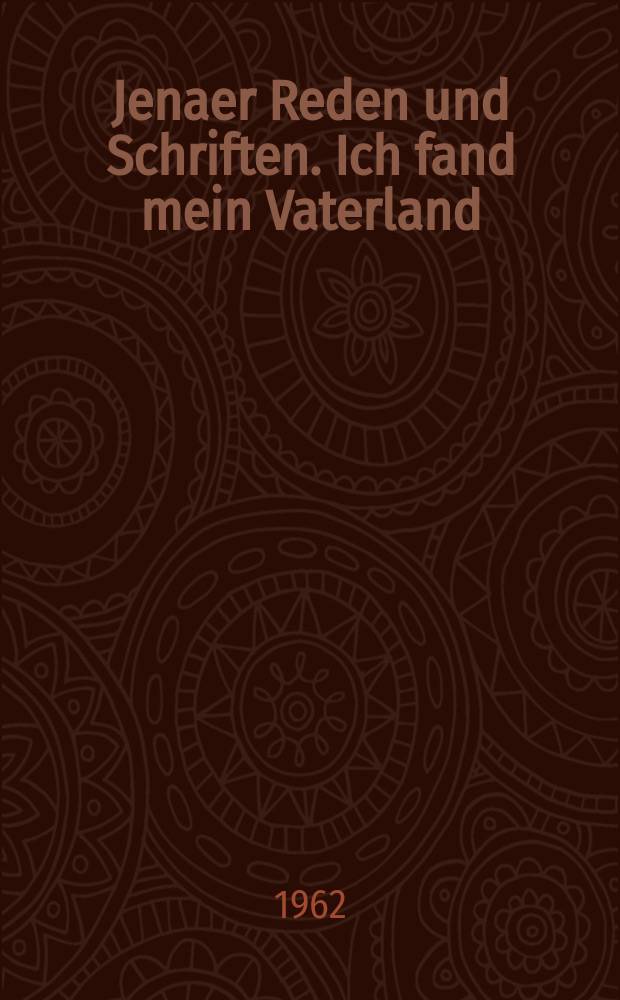 Jenaer Reden und Schriften. Ich fand mein Vaterland