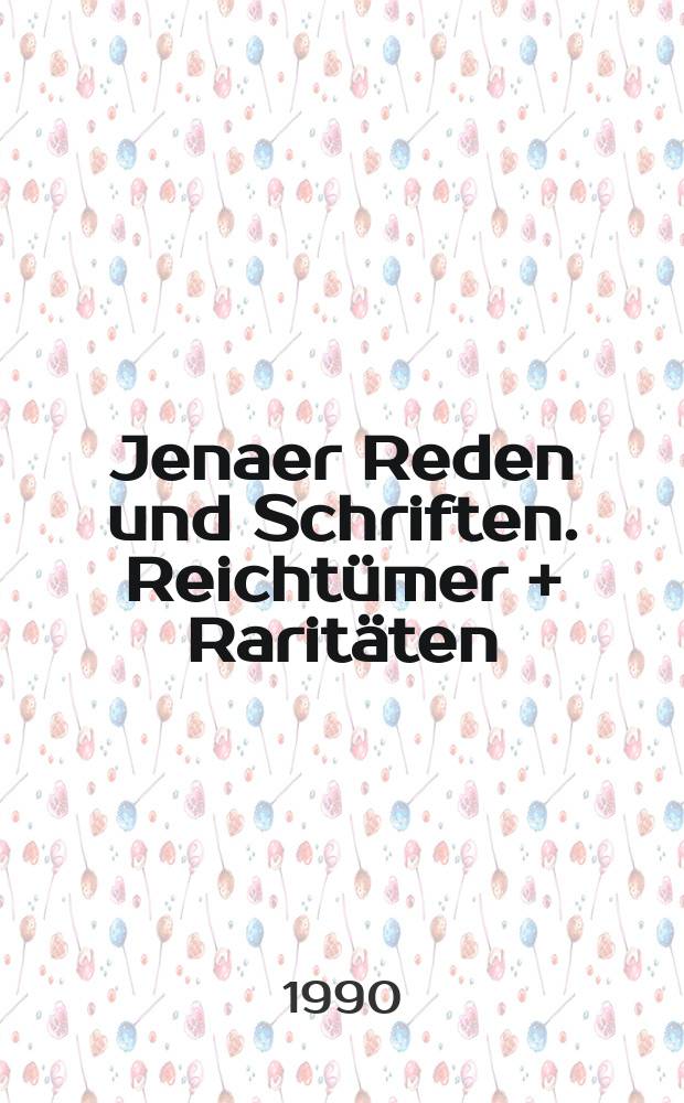 Jenaer Reden und Schriften. Reichtümer + Raritäten