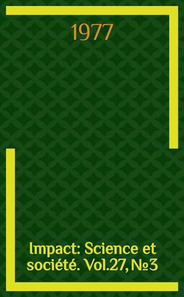 Impact : Science et société. Vol.27, №3 : (La science et l'Amérique latine)