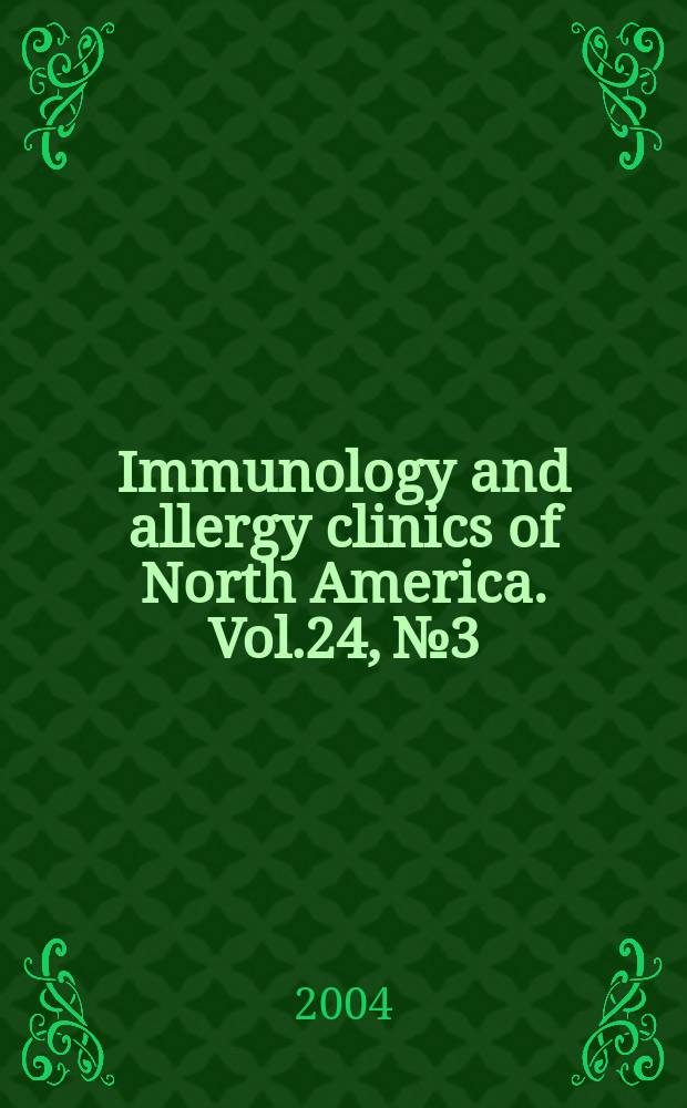 Immunology and allergy clinics of North America. Vol.24, №3 : Drug hypersensitivity