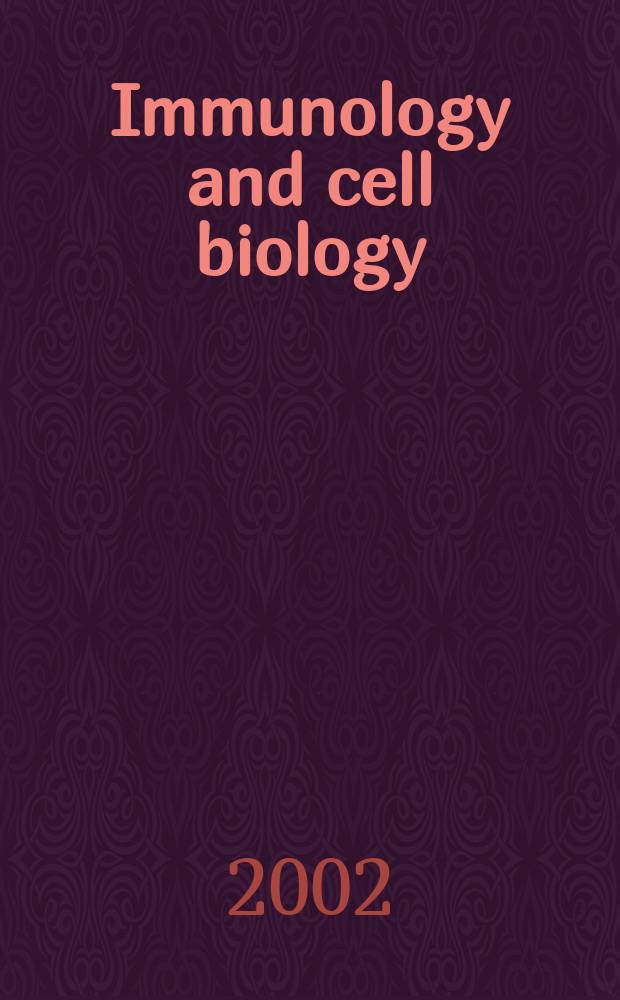 Immunology and cell biology : Form. The Australian journal experimental biology and medical science The offic. j. of the Austral. soc. for immunology. Vol.80, №2