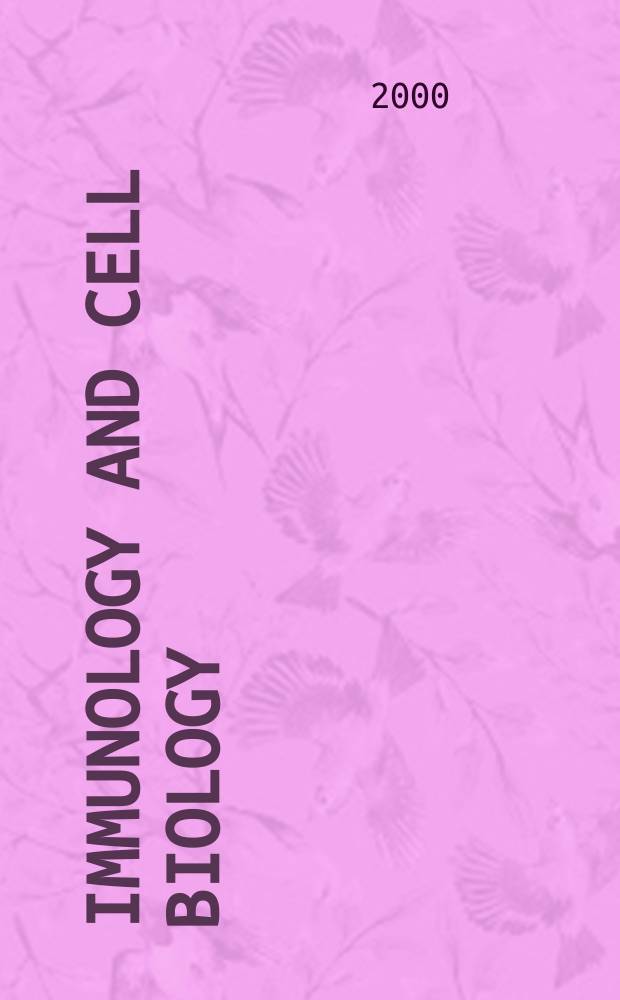 Immunology and cell biology : Form. The Australian journal experimental biology and medical science The offic. j. of the Austral. soc. for immunology. Vol.78, №6