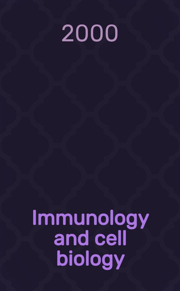 Immunology and cell biology : Form. The Australian journal experimental biology and medical science The offic. j. of the Austral. soc. for immunology. Vol.78, №3