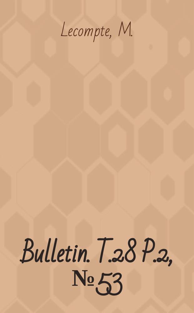 Bulletin. T.28 P.2, №53 : Revision des stromatoporoïdes mésozoïques des collections Dehorne et Steiner