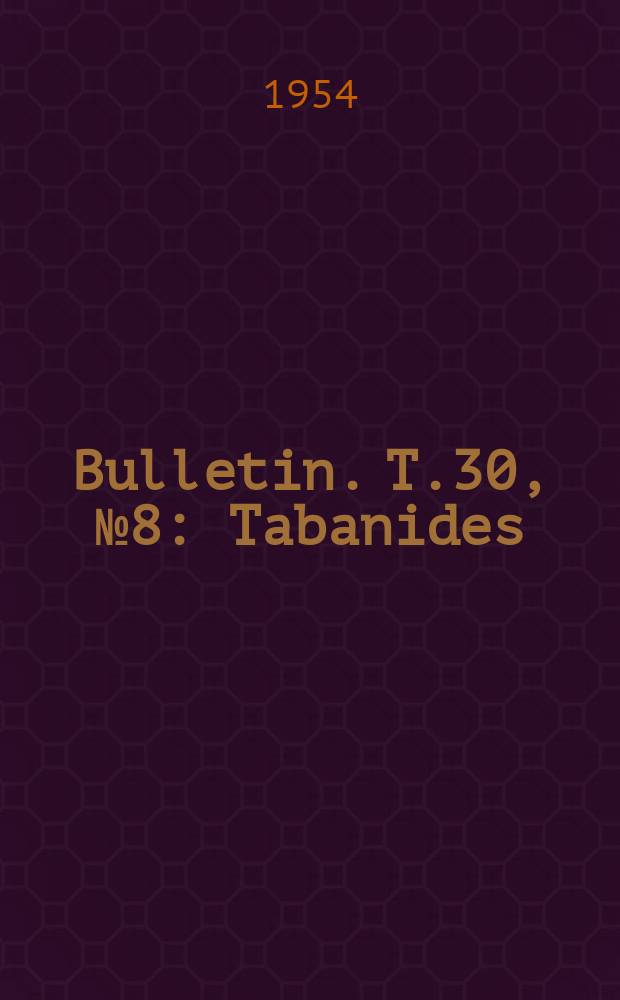 Bulletin. T.30, №8 : Tabanides (Diptera) du Congo belge et du Ruanda - Urundi