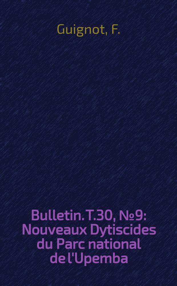 Bulletin. T.30, №9 : Nouveaux Dytiscides du Parc national de l'Upemba