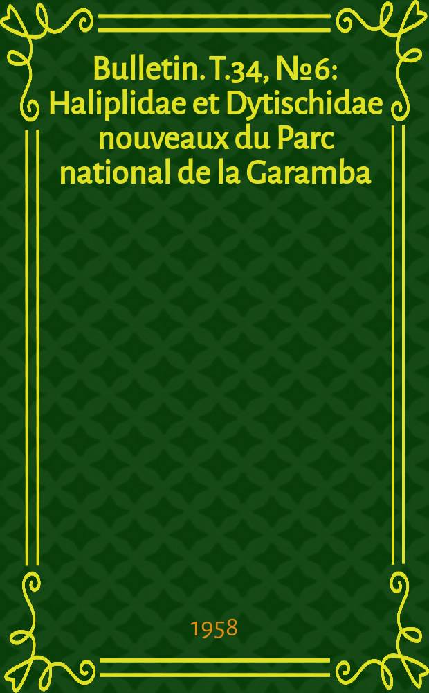 Bulletin. T.34, №6 : Haliplidae et Dytischidae nouveaux du Parc national de la Garamba