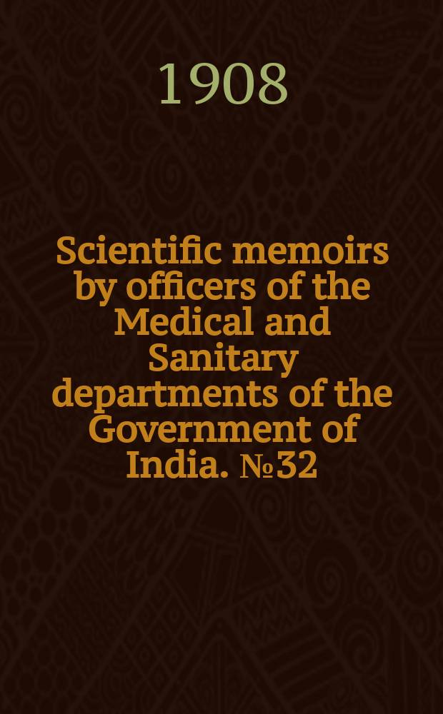 Scientific memoirs by officers of the Medical and Sanitary departments of the Government of India. №32 : An enquiry on enteric fever in India