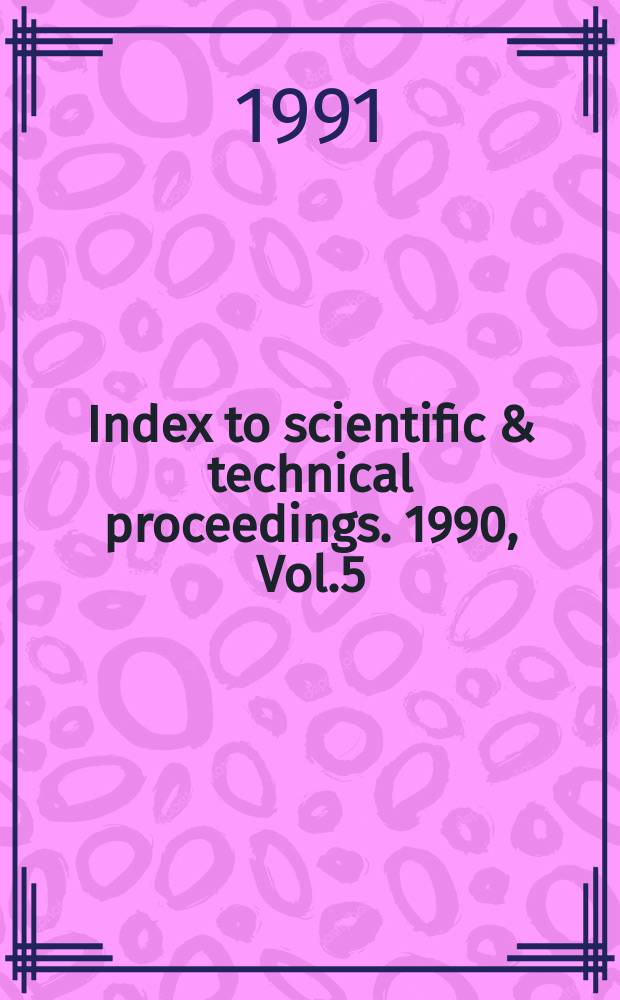 Index to scientific & technical proceedings. 1990, Vol.5 : Permuterm subject index (Leukop - Z and Numbers)