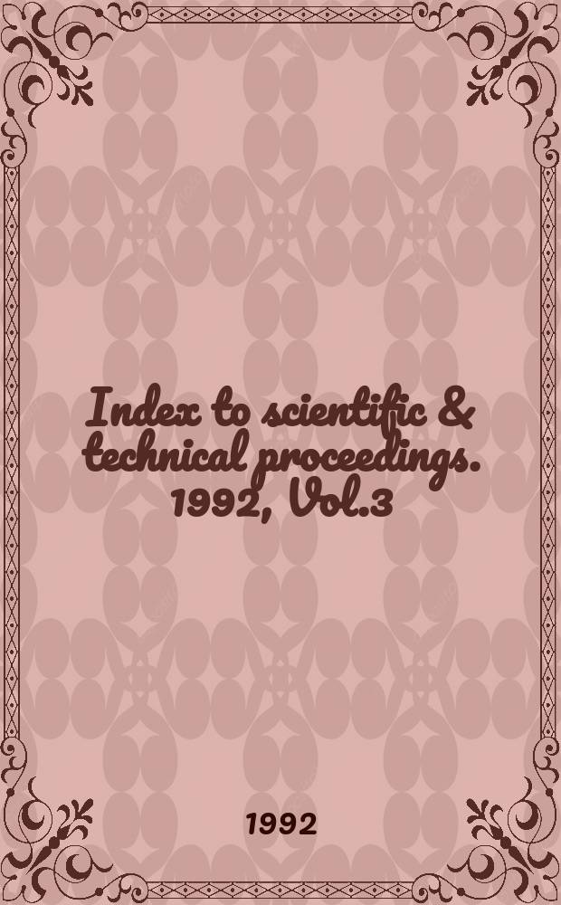 Index to scientific & technical proceedings. 1992, Vol.3 : Category index author (Proc. 50251-54417)