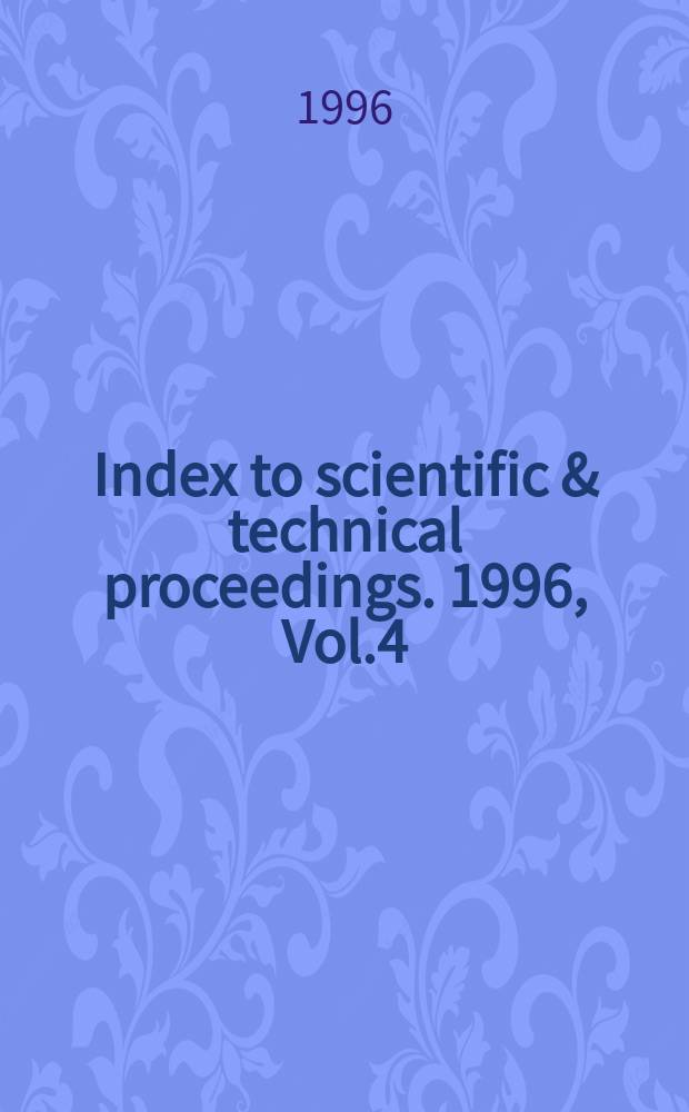 Index to scientific & technical proceedings. 1996, Vol.4 : Permuterm subject index (67674-72515)